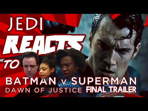 JEDI REACTS: “Batman v Superman” Final Trailer