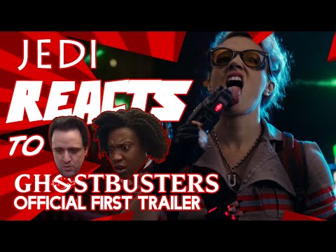 JEDI REACTS: “Ghostbusters” Trailer (100% Positive!!!)