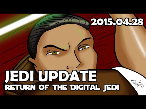 Jedi Update :: 2016.04.26 (Return of the Digital Jedi)